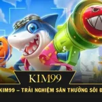 Bắn Cá H5 KIM99 – Trải Nghiệm Săn Thưởng Sôi Động 2025