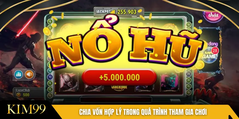 Chia vốn hợp lý trong quá trình tham gia chơi