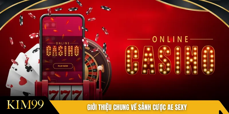 Giới thiệu chung về sảnh cược AE Sexy