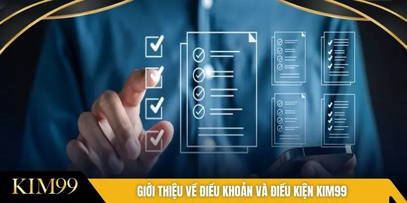 Giới thiệu về điều khoản và điều kiện KIM99