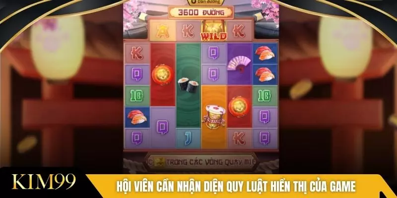 Hội viên cần nhận diện quy luật hiển thị của game
