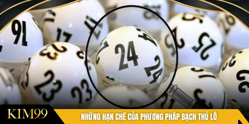 Những hạn chế của phương pháp bạch thủ lô