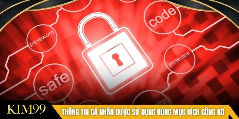 Thông tin cá nhân được sử dụng đúng mục đích công bố